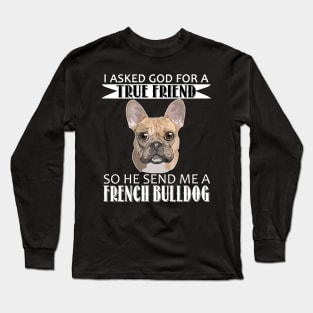 French Bulldog T-shirt - French Bulldog True Friend Long Sleeve T-Shirt